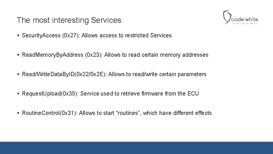 The most interesting Services § Security. Access (0 x 27): Allows access to restricted