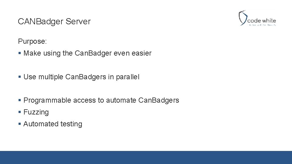 CANBadger Server Purpose: § Make using the Can. Badger even easier § Use multiple
