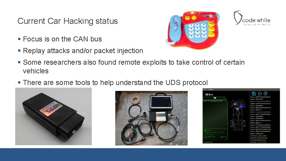 Current Car Hacking status § Focus is on the CAN bus § Replay attacks