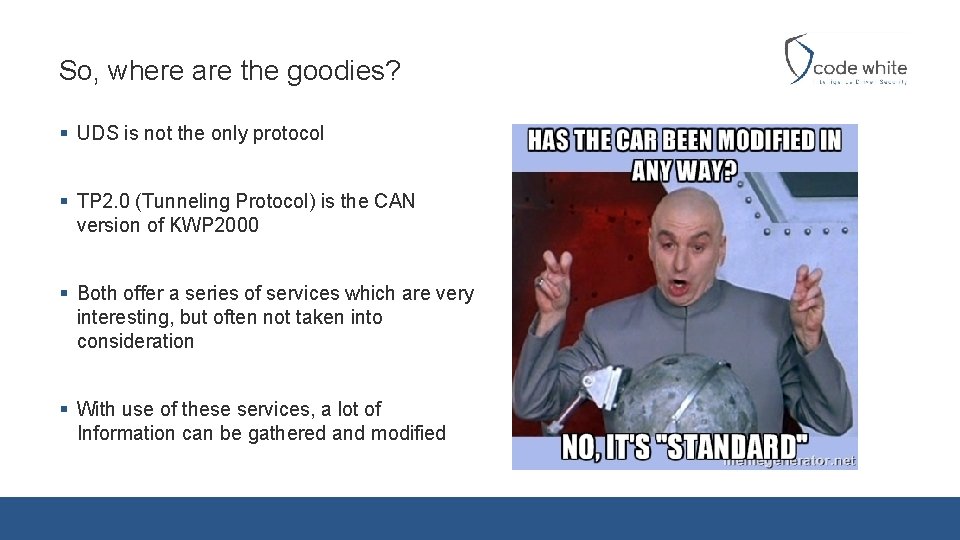 So, where are the goodies? § UDS is not the only protocol § TP