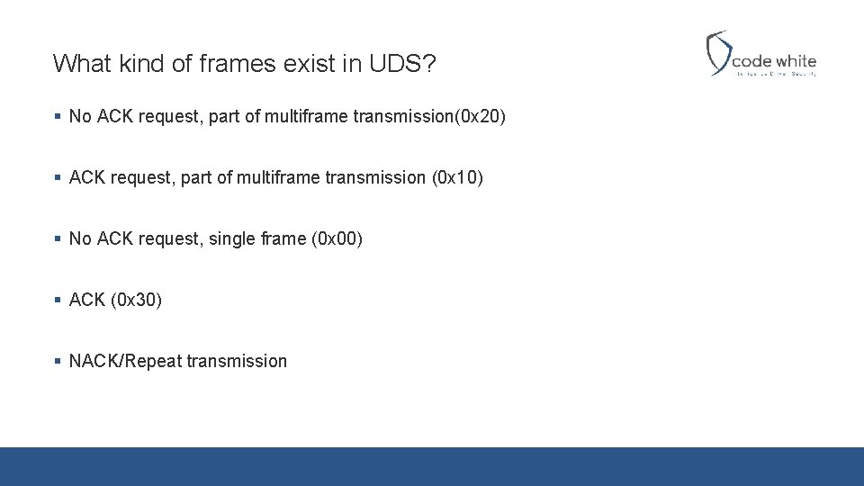 What kind of frames exist in UDS? § No ACK request, part of multiframe