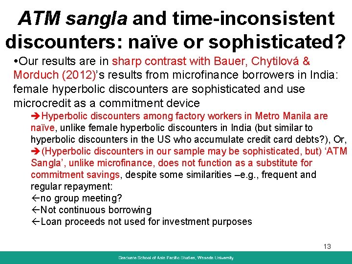 ATM sangla and time-inconsistent discounters: naïve or sophisticated? Our results are in sharp contrast