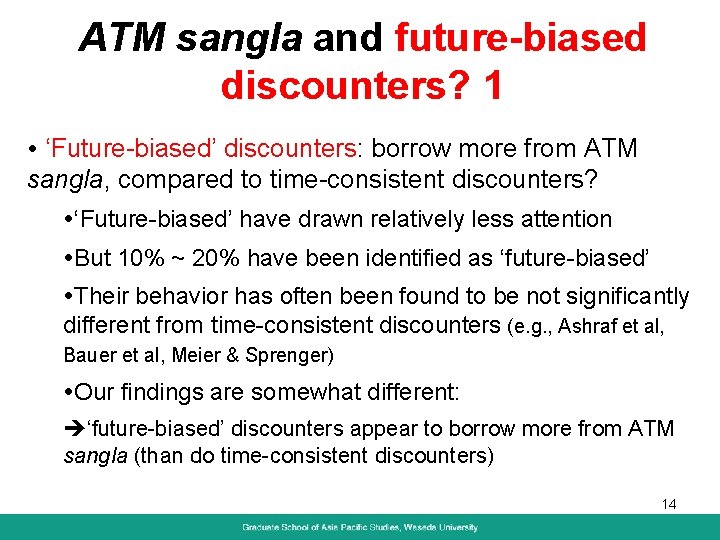 ATM sangla and future-biased discounters? 1 ‘Future-biased’ discounters: borrow more from ATM sangla, compared