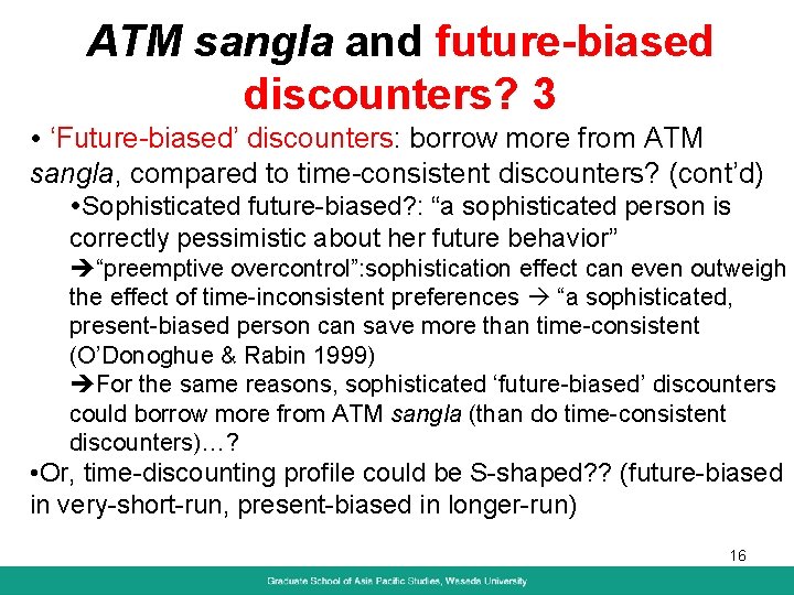 ATM sangla and future-biased discounters? 3 ‘Future-biased’ discounters: borrow more from ATM sangla, compared