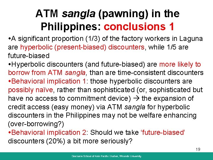 ATM sangla (pawning) in the Philippines: conclusions 1 A significant proportion (1/3) of the