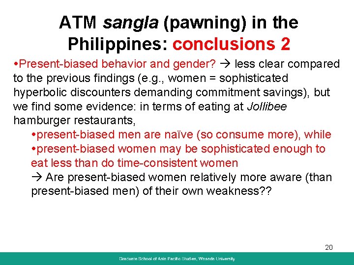 ATM sangla (pawning) in the Philippines: conclusions 2 Present-biased behavior and gender? less clear