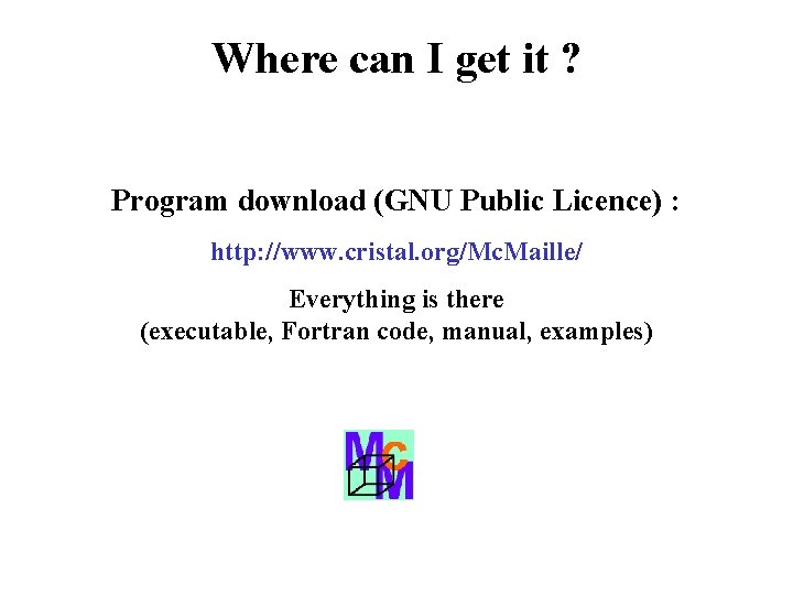 Where can I get it ? Program download (GNU Public Licence) : http: //www.