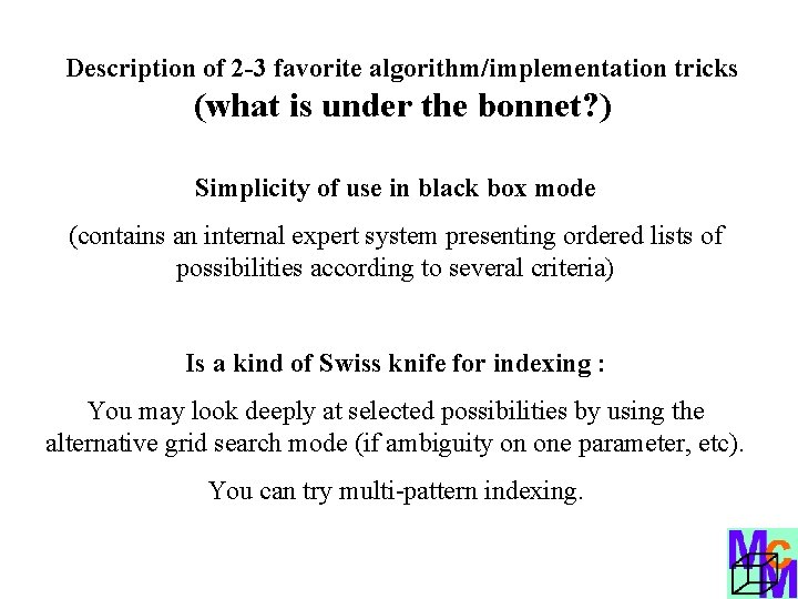 Description of 2 -3 favorite algorithm/implementation tricks (what is under the bonnet? ) Simplicity