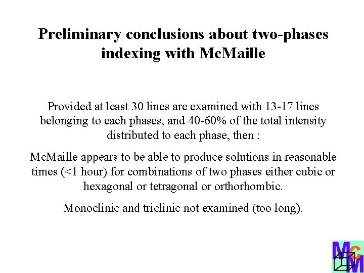 Preliminary conclusions about two-phases indexing with Mc. Maille Provided at least 30 lines are