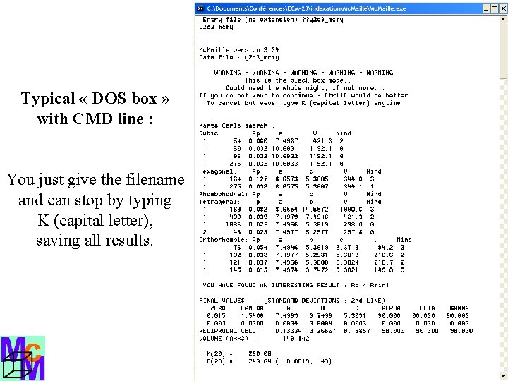 Typical « DOS box » with CMD line : You just give the filename