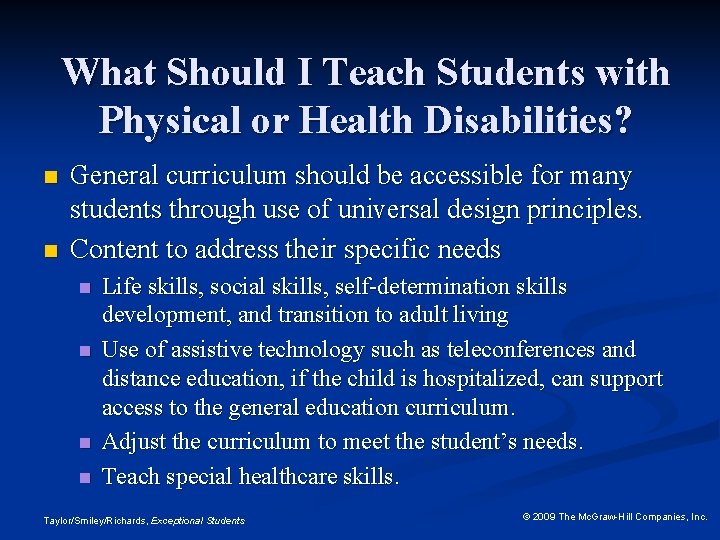 What Should I Teach Students with Physical or Health Disabilities? n n General curriculum