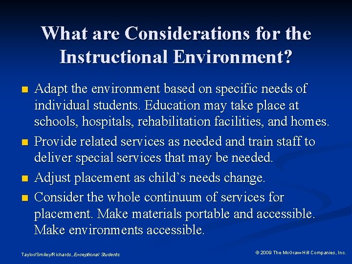 What are Considerations for the Instructional Environment? n n Adapt the environment based on