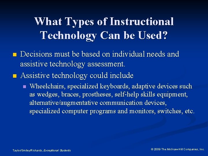 What Types of Instructional Technology Can be Used? n n Decisions must be based