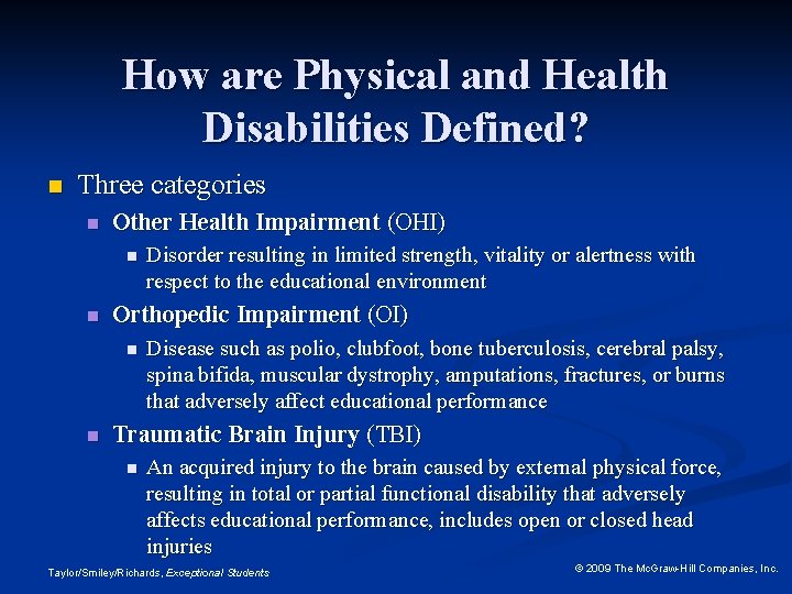 How are Physical and Health Disabilities Defined? n Three categories n Other Health Impairment