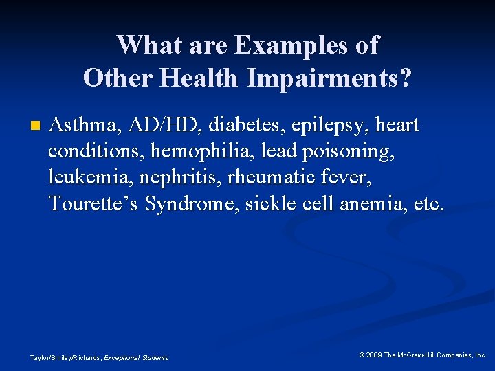 What are Examples of Other Health Impairments? n Asthma, AD/HD, diabetes, epilepsy, heart conditions,