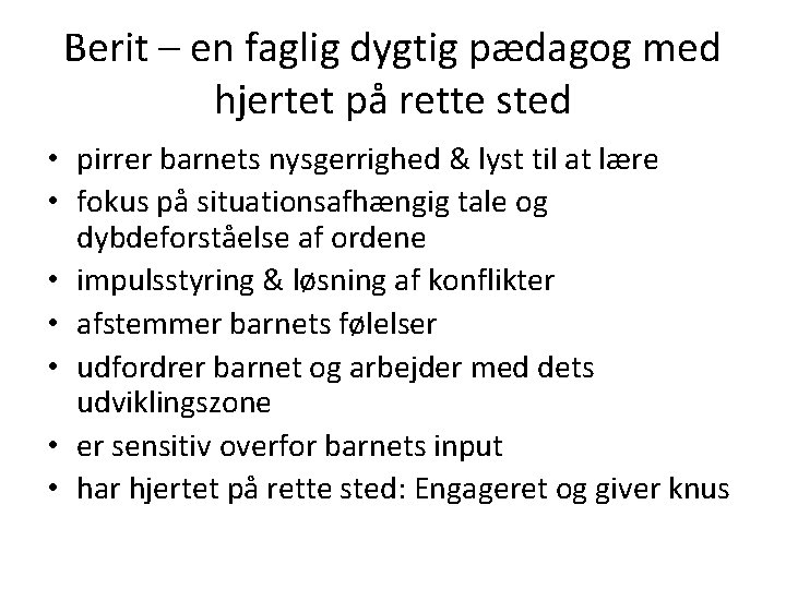 Berit – en faglig dygtig pædagog med hjertet på rette sted • pirrer barnets