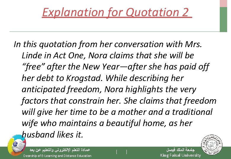 Explanation for Quotation 2 In this quotation from her conversation with Mrs. Linde in