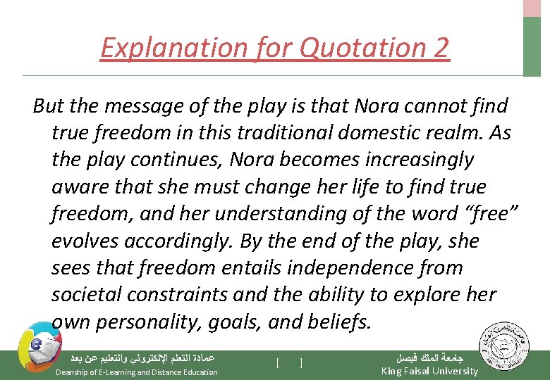 Explanation for Quotation 2 But the message of the play is that Nora cannot