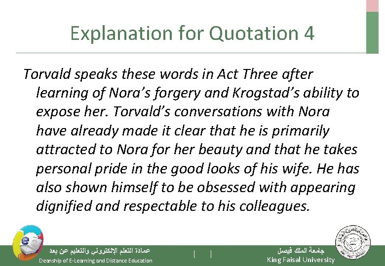 Explanation for Quotation 4 Torvald speaks these words in Act Three after learning of