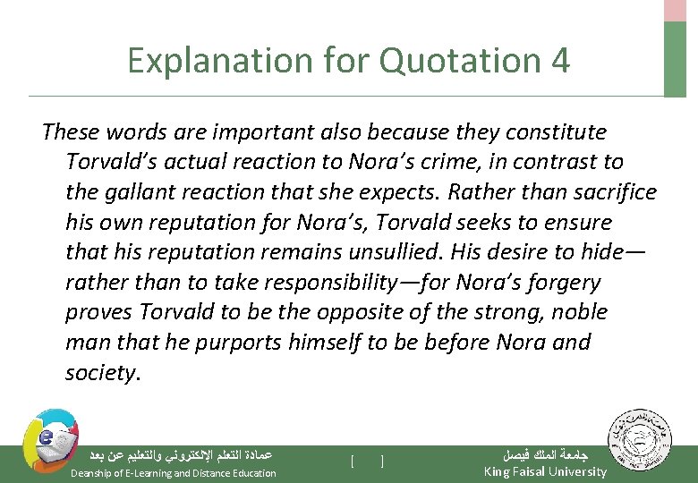 Explanation for Quotation 4 These words are important also because they constitute Torvald’s actual