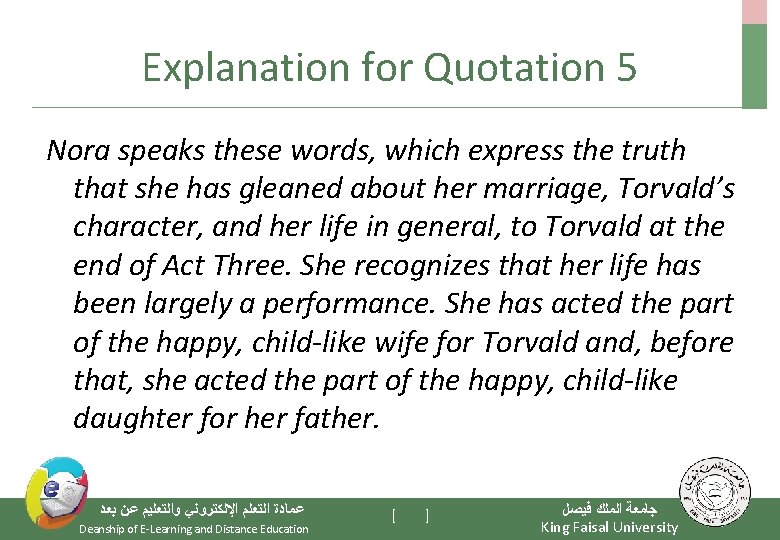 Explanation for Quotation 5 Nora speaks these words, which express the truth that she