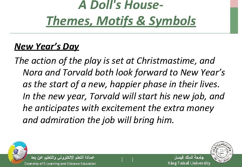 A Doll's House. Themes, Motifs & Symbols New Year’s Day The action of the