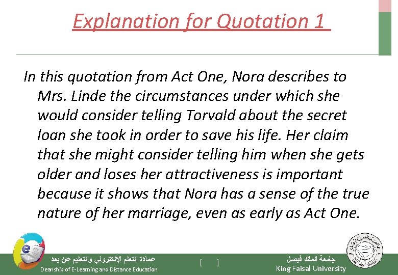 Explanation for Quotation 1 In this quotation from Act One, Nora describes to Mrs.