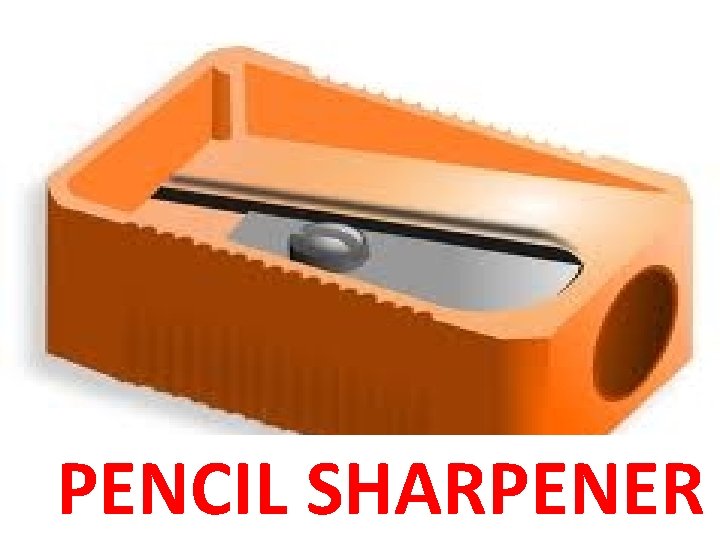 PENCIL SHARPENER 