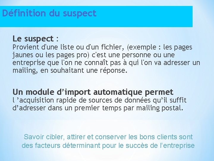 Définition du suspect Le suspect : Provient d'une liste ou d'un fichier, (exemple :