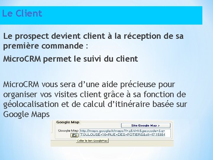 Le Client Le prospect devient client à la réception de sa première commande :