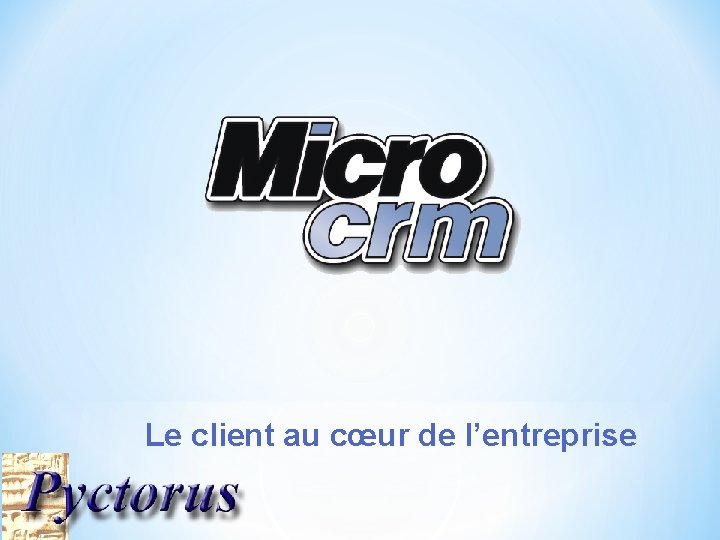 Le client au cœur de l’entreprise 