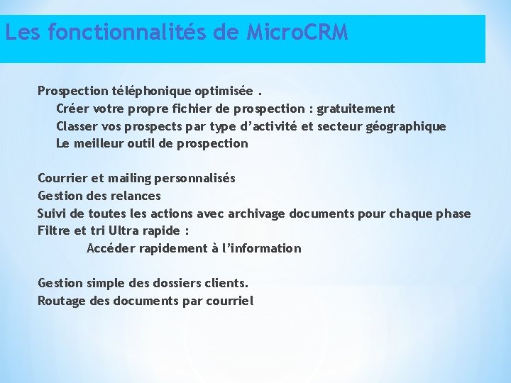 Les fonctionnalités de Micro. CRM Prospection téléphonique optimisée. Créer votre propre fichier de prospection