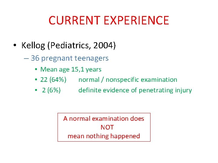 CURRENT EXPERIENCE • Kellog (Pediatrics, 2004) – 36 pregnant teenagers • Mean age 15,
