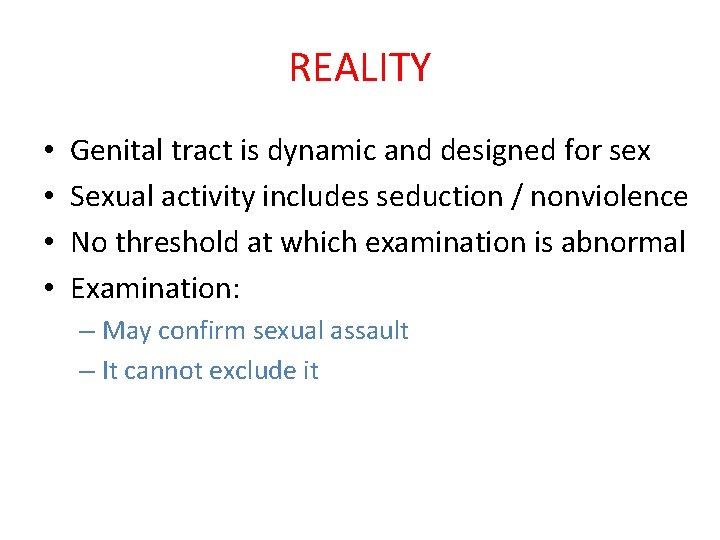 REALITY • • Genital tract is dynamic and designed for sex Sexual activity includes