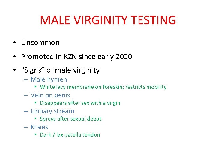 MALE VIRGINITY TESTING • Uncommon • Promoted in KZN since early 2000 • “Signs”