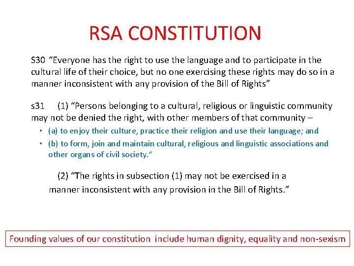 RSA CONSTITUTION S 30 “Everyone has the right to use the language and to