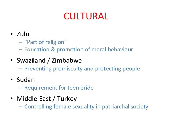 CULTURAL • Zulu – “Part of religion” – Education & promotion of moral behaviour
