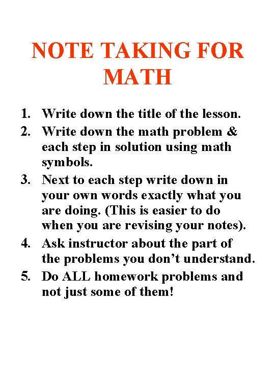 NOTE TAKING FOR MATH 1. Write down the title of the lesson. 2. Write