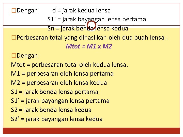�Dengan d = jarak kedua lensa S 1’ = jarak bayangan lensa pertama Sn