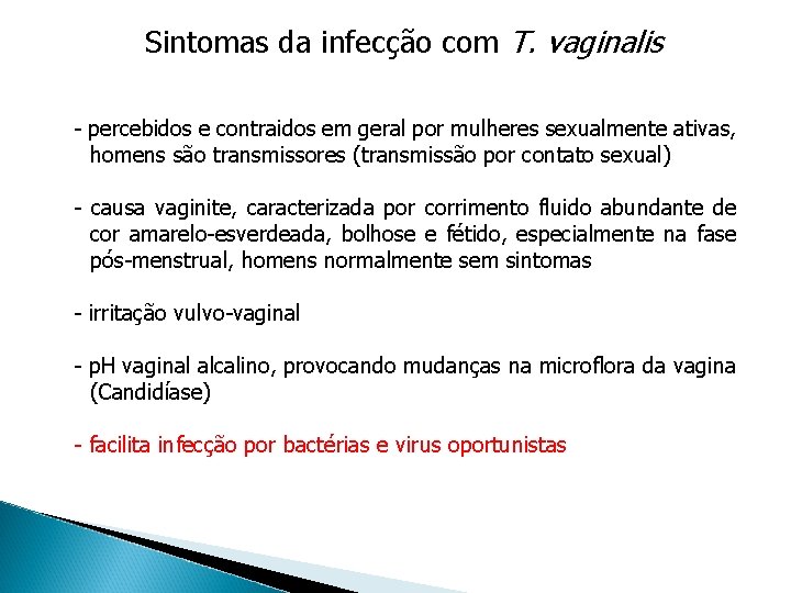 Sintomas da infecção com T. vaginalis - percebidos e contraidos em geral por mulheres