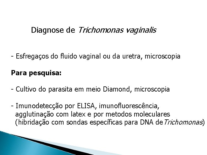 Diagnose de Trichomonas vaginalis - Esfregaços do fluido vaginal ou da uretra, microscopia Para