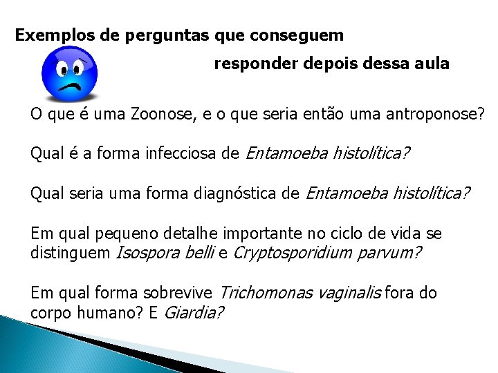 Exemplos de perguntas que conseguem responder depois dessa aula O que é uma Zoonose,