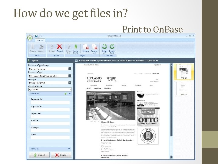 How do we get files in? Print to On. Base 