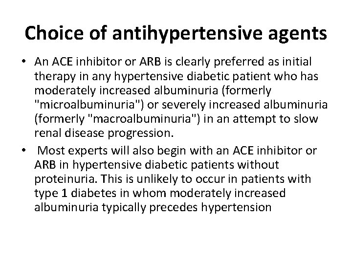 Choice of antihypertensive agents • An ACE inhibitor or ARB is clearly preferred as