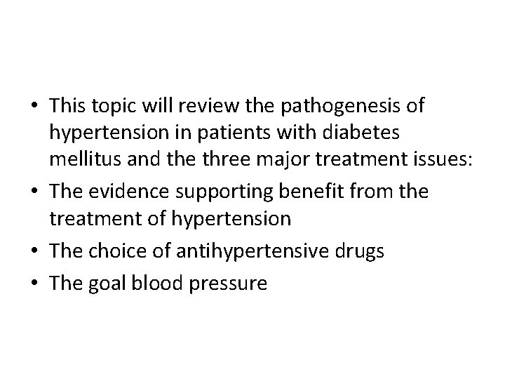  • This topic will review the pathogenesis of hypertension in patients with diabetes