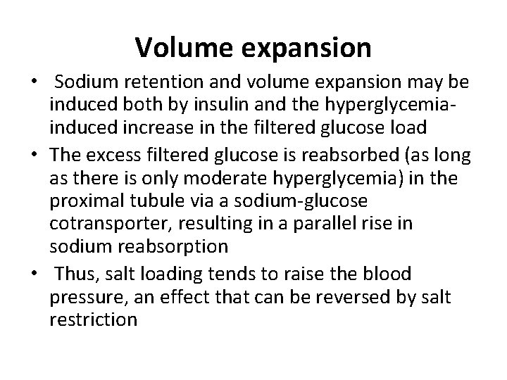 Volume expansion • Sodium retention and volume expansion may be induced both by insulin