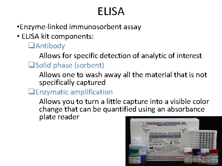 ELISA • Enzyme-linked immunosorbent assay • ELISA kit components: q. Antibody Allows for specific