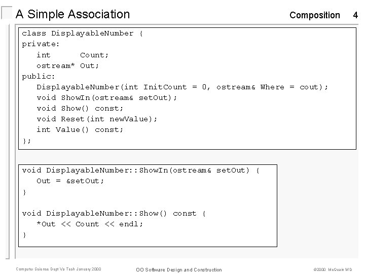 A Simple Association Composition class Displayable. Number { private: int Count; ostream* Out; public: A Simple Association Composition class Displayable. Number { private: int Count; ostream* Out; public: