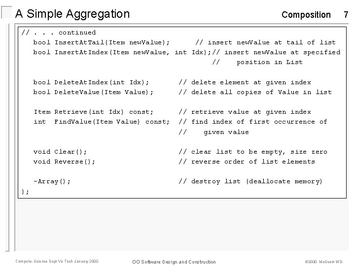 A Simple Aggregation Composition //. . . continued bool Insert. At. Tail(Item new. Value); A Simple Aggregation Composition //. . . continued bool Insert. At. Tail(Item new. Value);
