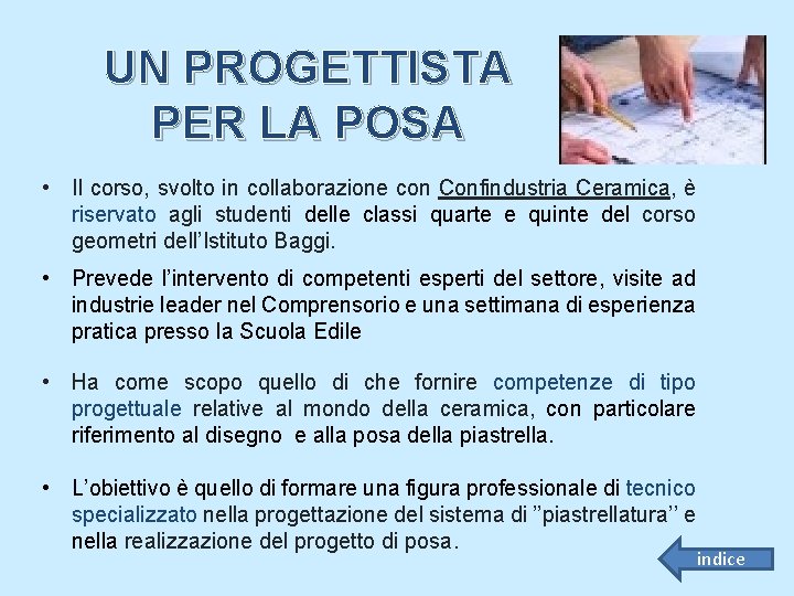 UN PROGETTISTA PER LA POSA • Il corso, svolto in collaborazione con Confindustria Ceramica,